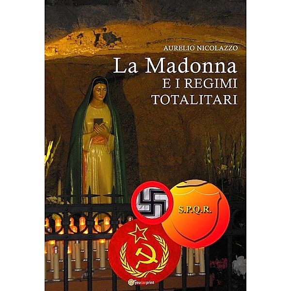 La Madonna e i regimi totalitari, Aurelio Nicolazzo