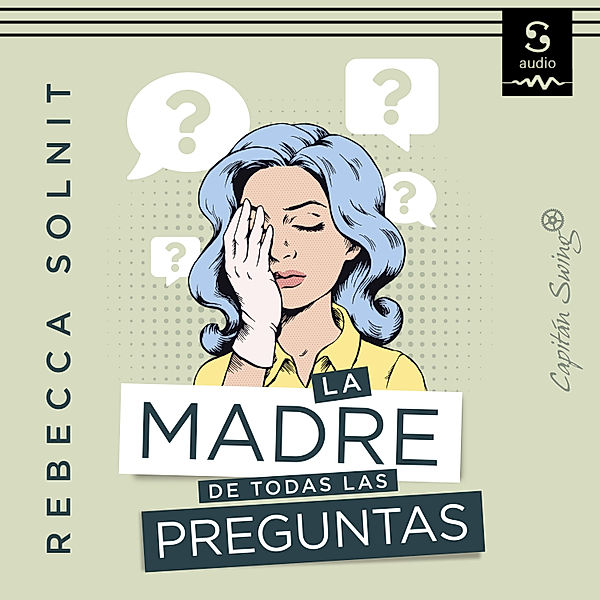 La madre de todas las preguntas, Rebecca Solnit, Lucía Barahona (Translator)