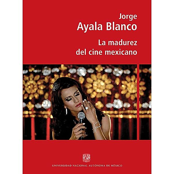 La madurez del cine mexicano, Jorge Ayala Blanco