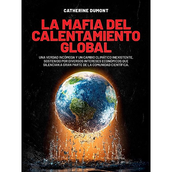 La mafia del Calentamiento Global, Catherine Dumont