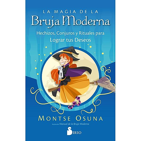 LA MAGIA DE LA BRUJA MODERNA, Montse Osuna