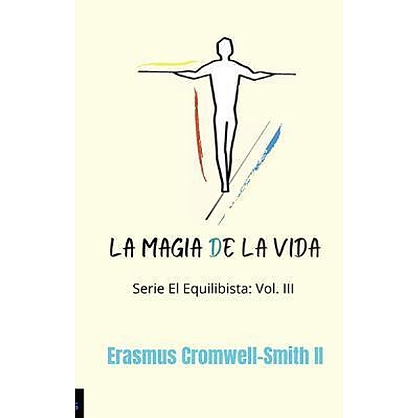 La magia de la vida / El Equilibrista Bd.3, Erasmus Cromwell-Smith