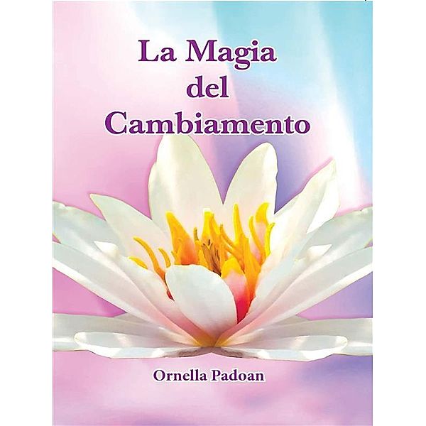 La Magia del Cambiamento, Ornella Padoan