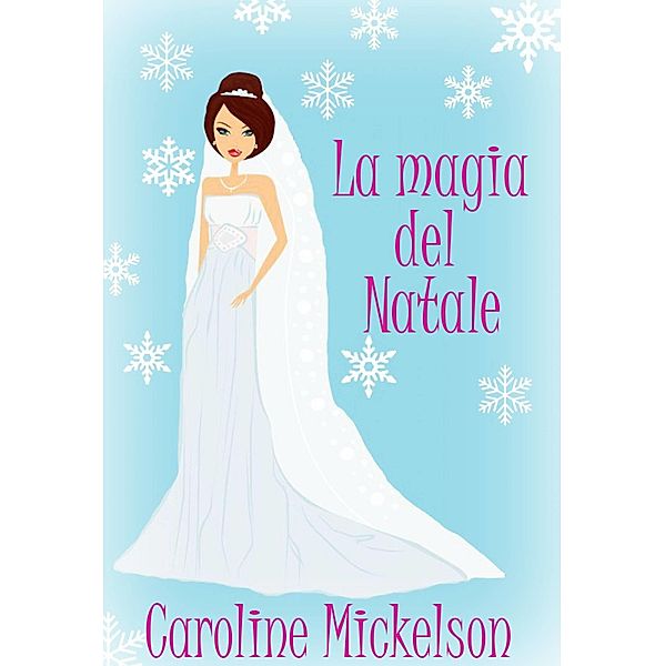 La magia del Natale / Bon Accord Press, Caroline Mickelson