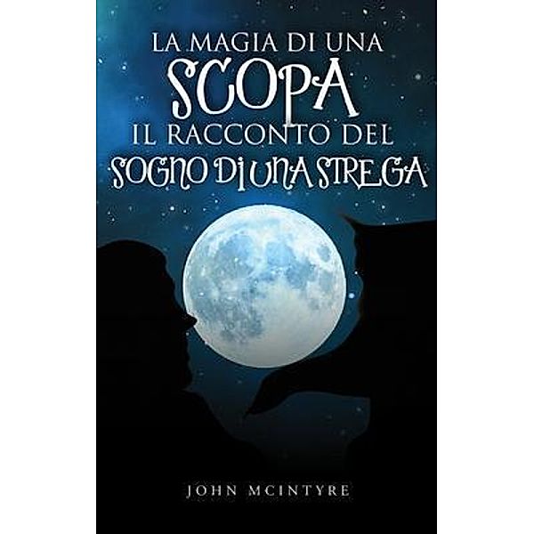 La magia di una scopa / John McIntyre, John McIntyre