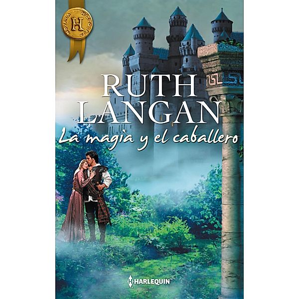 La magia y el caballero / Harlequin Internacional, Ruth Langan