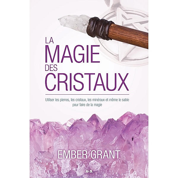 La magie des cristaux, Grant Ember Grant
