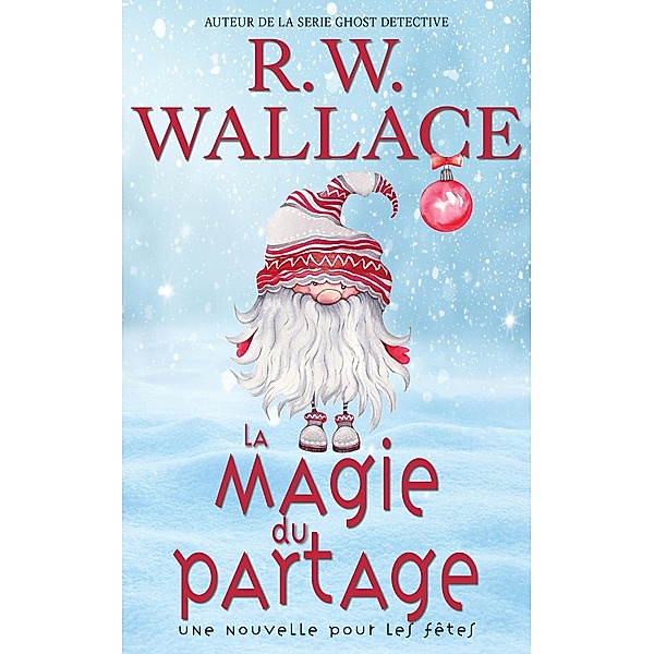 La magie du partage, R. W. Wallace