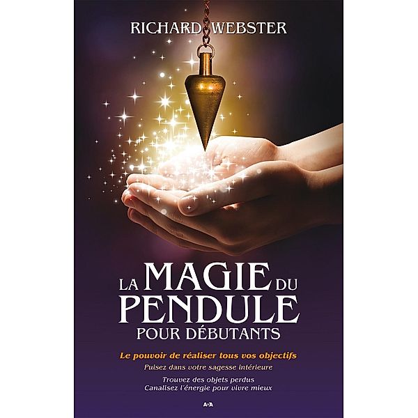 La magie du pendule pour debutants, Webster Richard Webster