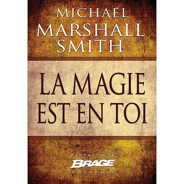 La magie est en toi / Brage, Michael Marshall