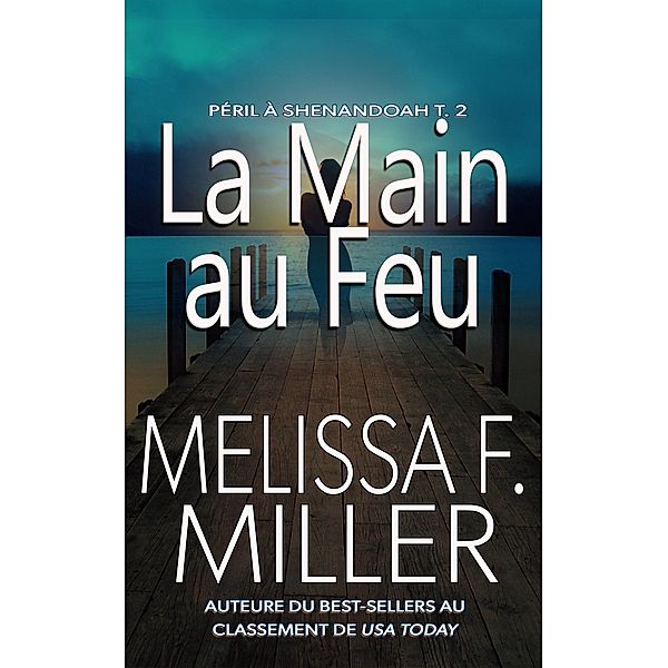 La main au feu (Péril à Shenandoah, #2) / Péril à Shenandoah, Melissa F. Miller