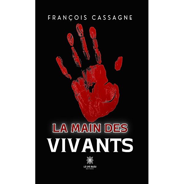 La main des vivants, François Cassagne