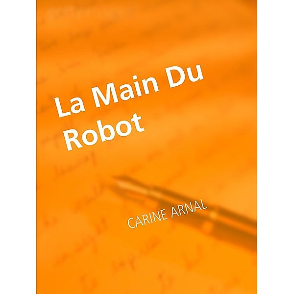 La Main Du Robot, Carine Arnal