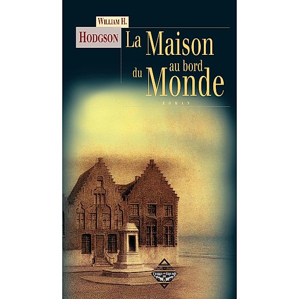 La Maison au bord du Monde, William H. Hodgson