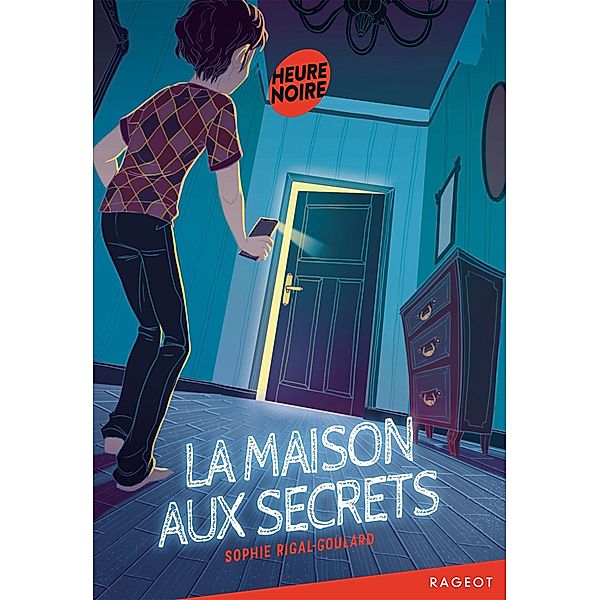 La maison aux secrets / Heure noire, Sophie Rigal-Goulard