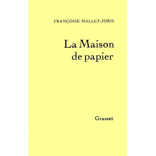 La maison de papier / Littérature Française, Françoise Mallet-Joris