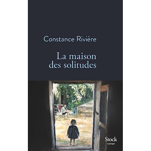 La maison des solitudes / La Bleue, Constance Rivière
