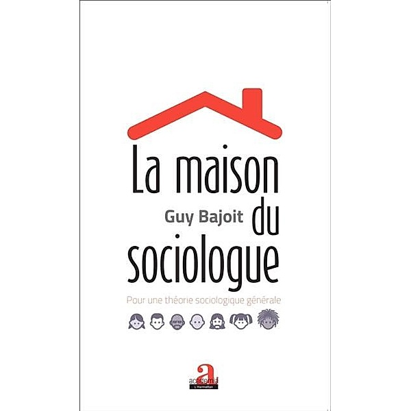 La maison du sociologue / Hors-collection, Guy Bajoit