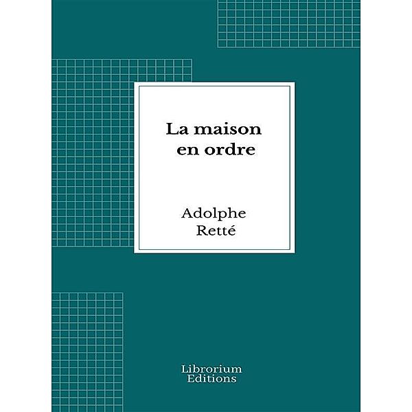 La maison en ordre, Adolphe Retté