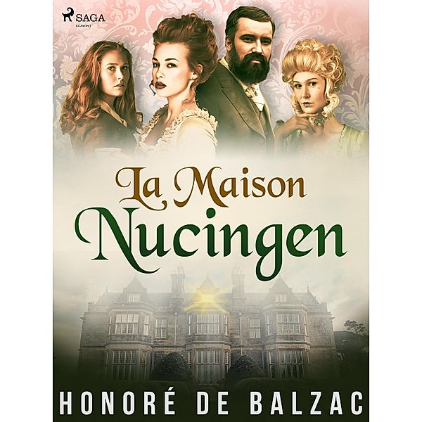 La Maison Nucingen / La Comédie humaine : Scènes de la vie parisienne, Honoré de Balzac
