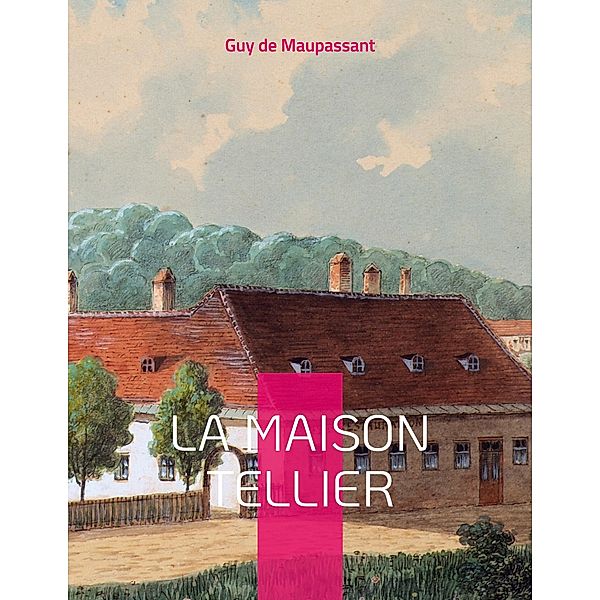 La Maison Tellier, Guy de Maupassant