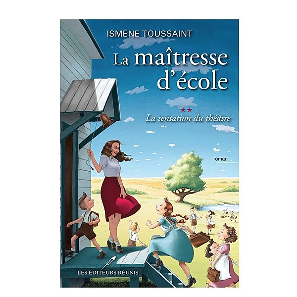 La maitresse d'ecole 02 : La tentation du theatre / Roman, Ismene Toussaint