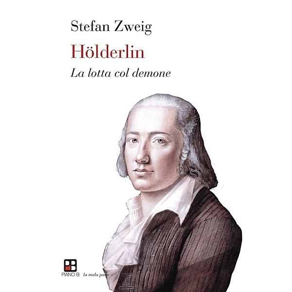 La mala parte: Hölderlin, Stefan Zweig