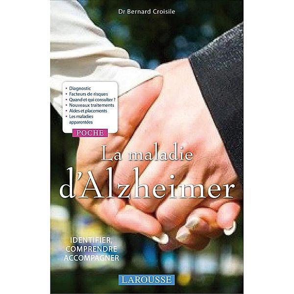 La maladie d'Alzheimer / Poche Larousse Pratique, Docteur Bernard Croisile