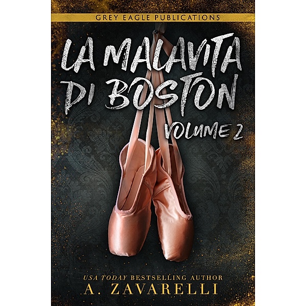 La Malavita di Boston: Volume Due / La Malavita di Boston Bd.2, A. Zavarelli
