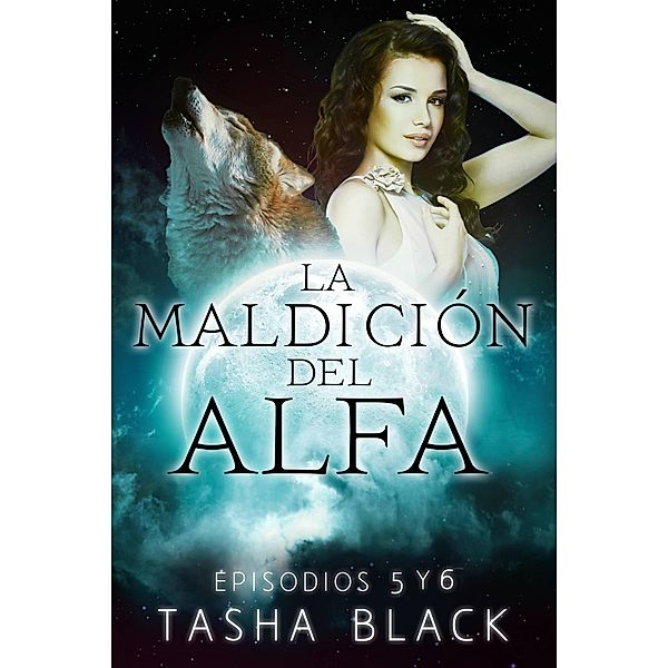 La maldición del Alfa: Episodios 5 y 6, Tasha Black