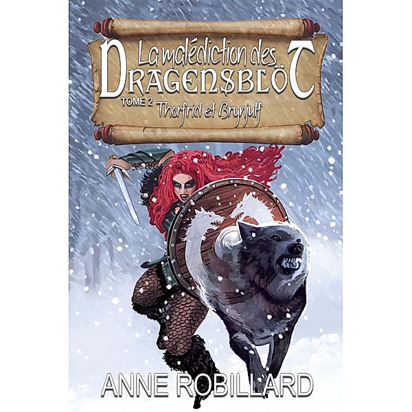 La malediction des Dragensblot 02 : Thorfrid et Brynjulf / La malediction des Dragensblot, Robillard Anne Robillard