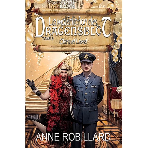 La malediction des Dragensblot 03 : Clara et Lionel / La malediction des Dragensblot, Robillard Anne Robillard