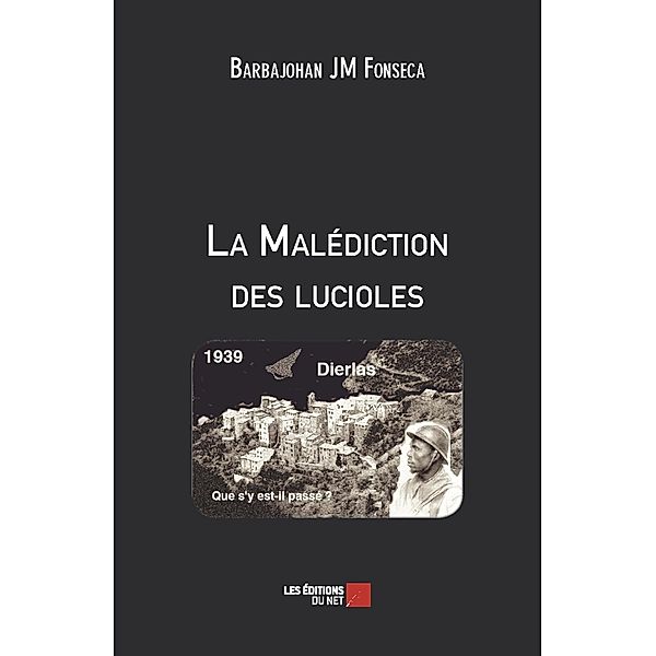 La Malediction des lucioles / Les Editions du Net, Fonseca Barbajohan JM Fonseca