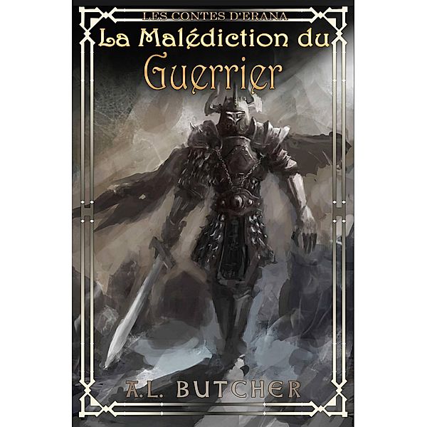 La malédiction du guerrier (Les contes d'Erana) / Les contes d'Erana, A L Butcher