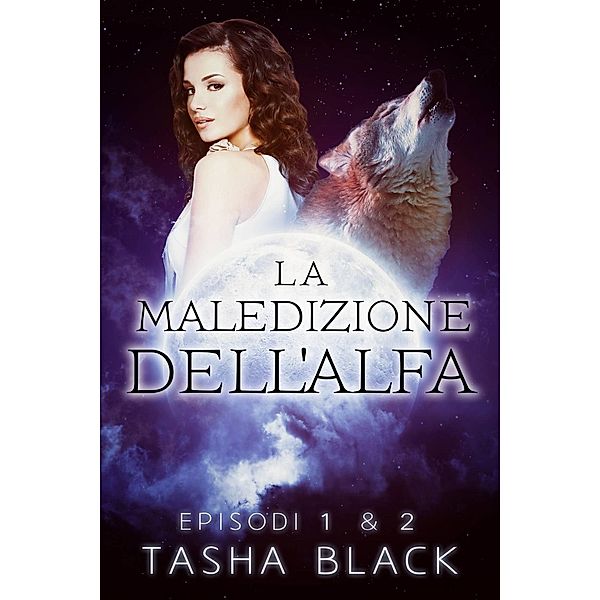 La maledizione dell'alfa: Episodi 1 & 2, Tasha Black