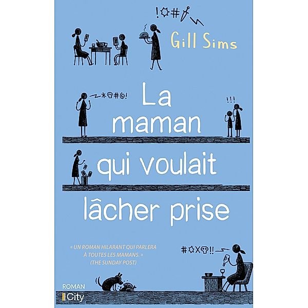 La maman qui voulait lâcher prise, Gill Sims