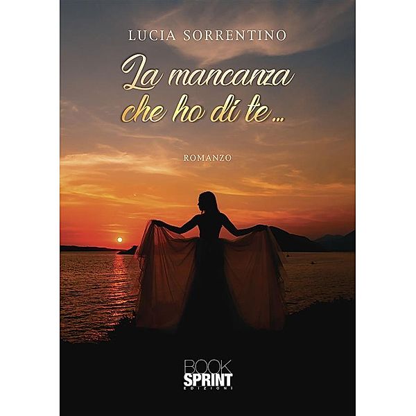 La mancanza che ho di te..., Lucia Sorrentino