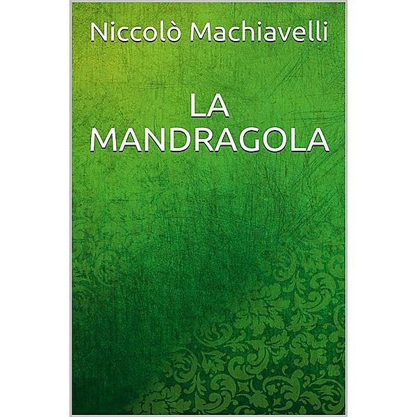 La mandragola, Niccolò Machiavelli