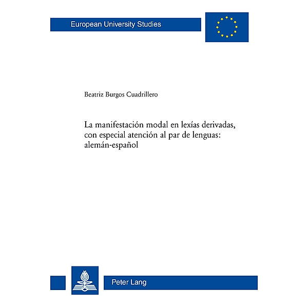 La manifestación modal en lexías derivadas, con especial atención al par de lenguas: alemán-español, Beatriz Burgos Cuadrillero