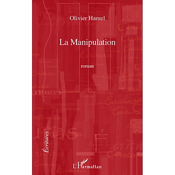 La manipulation, Hamel Olivier HAMEL