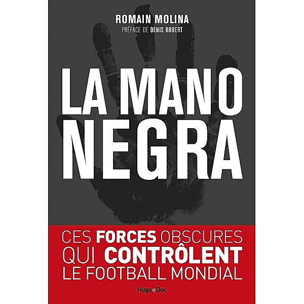 La mano negra - Ces forces obscures qui contrôlent le football mondial / Hors collection, Romain Molina