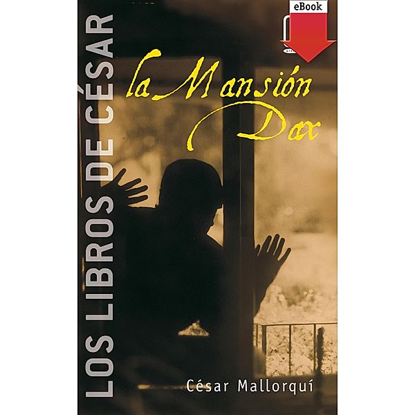 La Mansión Dax / Los libros de..., César Mallorquí