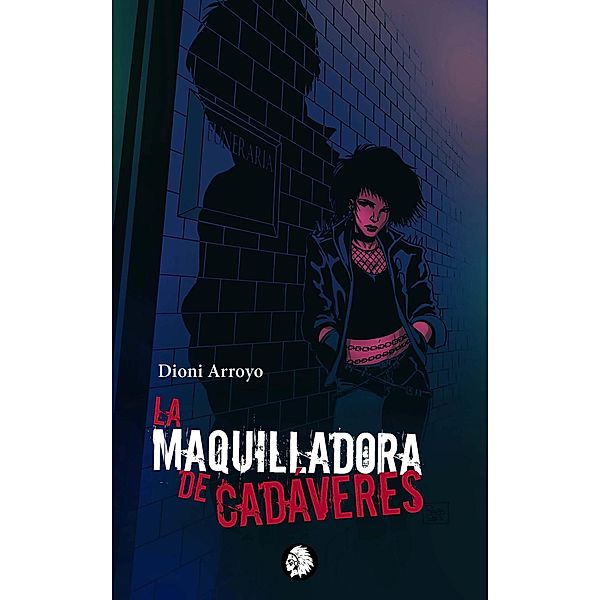 La maquilladora de cadáveres (Maldoror, #3) / Maldoror, Apache Libros