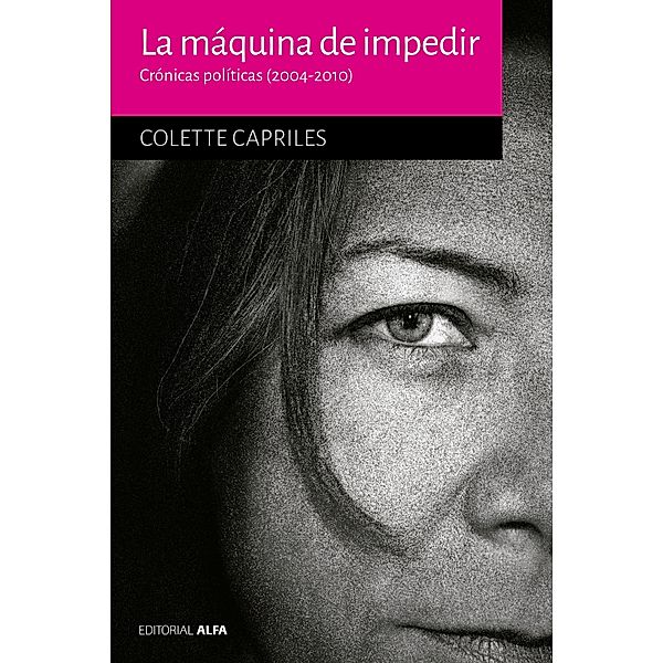 La máquina de impedir / Hogueras Bd.54, Colette Capriles