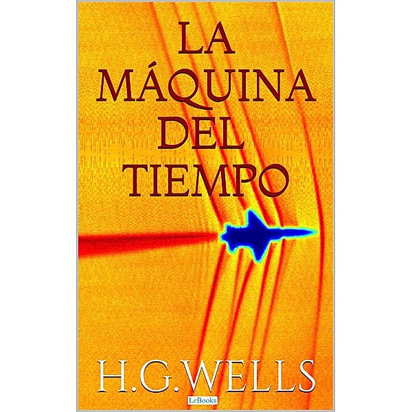 La Máquina del Tiempo / Coleção H.G. Wells, H. G. Wells