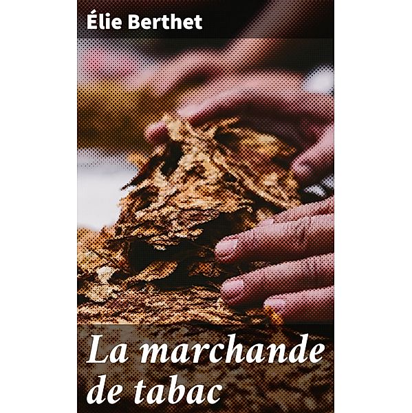 La marchande de tabac, Élie Berthet