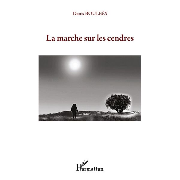 La marche sur les cendres, Boulbes Denis Boulbes