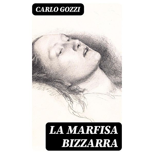 La Marfisa bizzarra, Carlo Gozzi