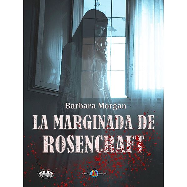 La Marginada De Rosencraft, Barbara Morgan