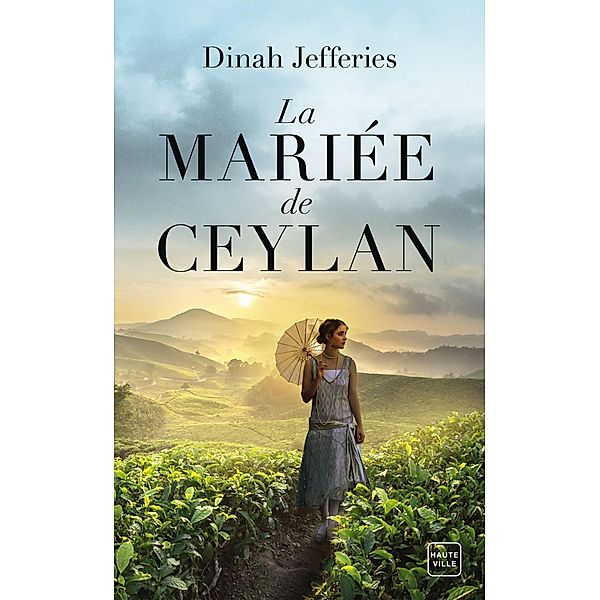 La Mariée de Ceylan / Hauteville Historique, Dinah Jefferies